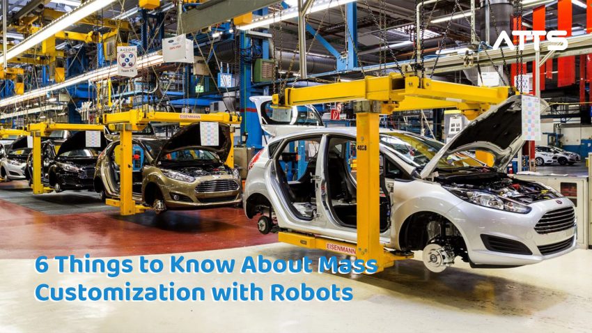 6 điều cần biết về tùy chỉnh hàng loạt với robot