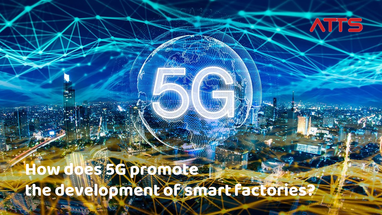 How does 5G promote the development of smart factories